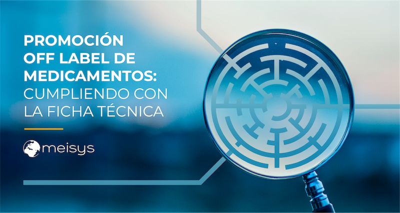 Promoción Off Label de medicamentos: cumpliendo con la Ficha Técnica